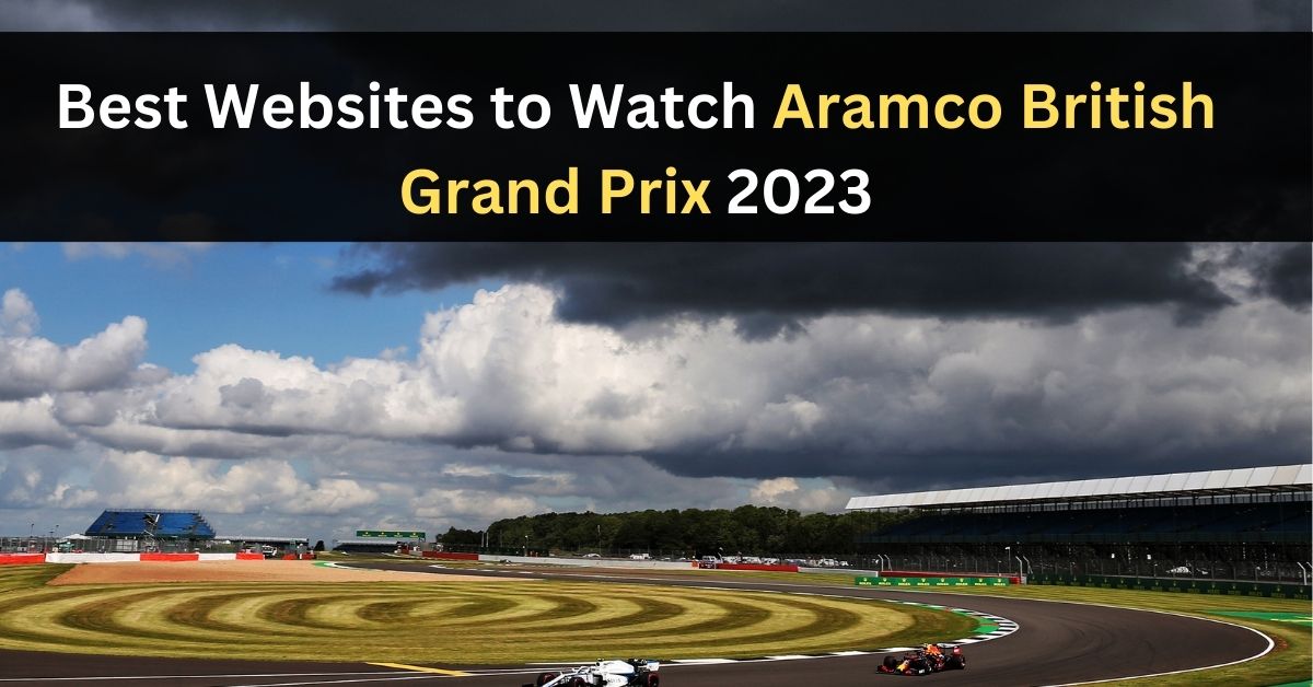best-websites-to-watch-aramco-british-grand-prix-2023